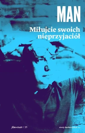 Miłujcie swoich nieprzyjaciół - Tomasz Man