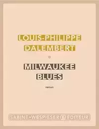 Milwaukee Blues - Dalembert Louis-Philippe