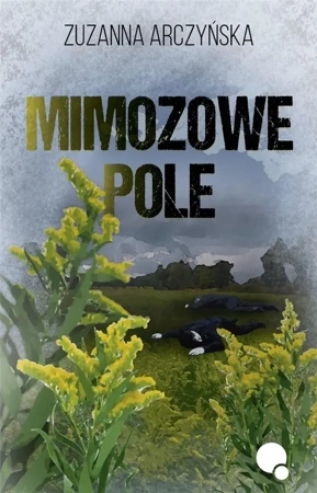 Mimozowe pole - Zuzanna Arczyńska