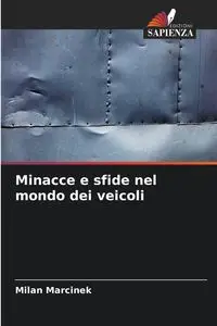 Minacce e sfide nel mondo dei veicoli - Milan Marcinek