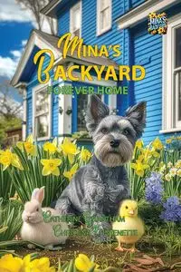 Mina's Backyard - Forever Home - Catherine Grantham