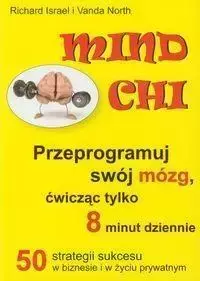 Mind Chi Przeprogramuj swój mózg - Richard Israel i Vanda North