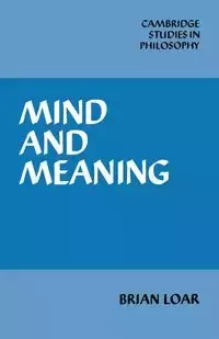 Mind and Meaning - Loar B. F.