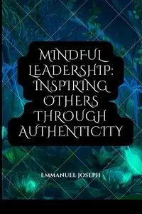 Mindful Leadership - Joseph Emmanuel