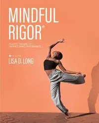 Mindful Rigor - Long Lisa D.