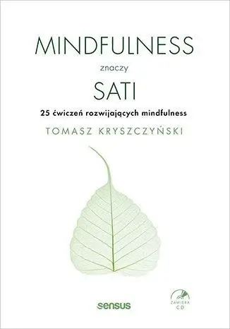 Mindfulness znaczy sati. 25 ćwiczeń... - Tomasz Kryszczyński