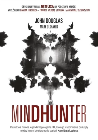 Mindhunter. Tajemnice elitarnej jednostki FBI... - John Douglas, Mark Olshaker