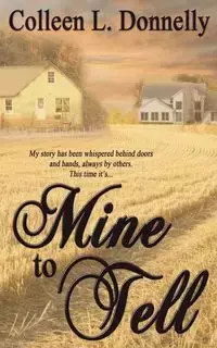 Mine to Tell - Colleen L. Donnelly