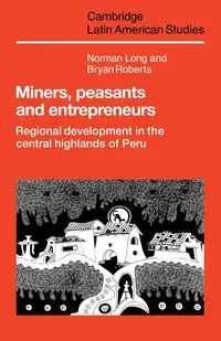 Miners, Peasants and Entrepreneurs - Long Norman