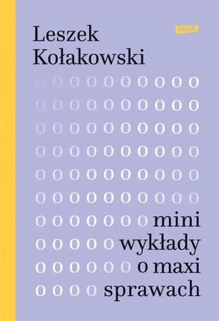 Mini-wykłady o maxi-sprawach w.2022 - Leszek Kołakowski