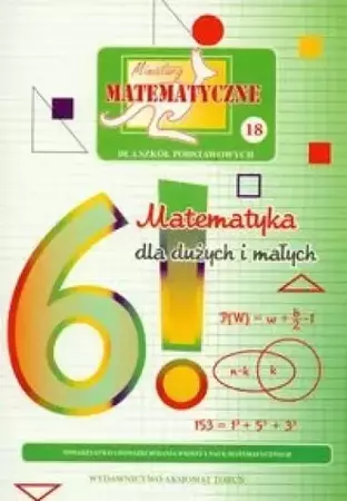 Miniatury matematyczne 18 Matematyka dla dużych.. - Zbigniew Bobiński, Maria Ciszewska, Paweł Jarek,