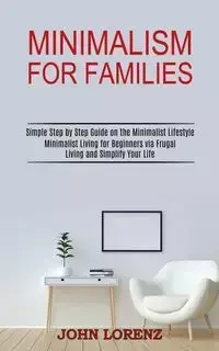 Minimalism for Families - John Lorenz