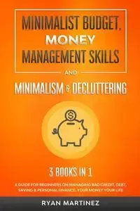 Minimalist Budget, Money Management Skills and Minimalism &amp; Decluttering - Ryan Martinez