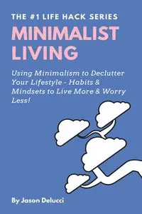 Minimalist Living - Jason Delucci