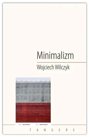 Minimalizm - WOJCIECH WILCZYK