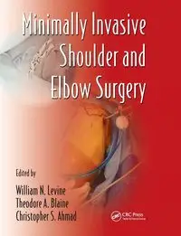 Minimally Invasive Shoulder and Elbow Surgery - Levine William N.