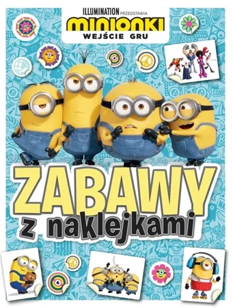 Minionki. Wejście Gru. Zabawy z naklejkami - praca zbiorowa