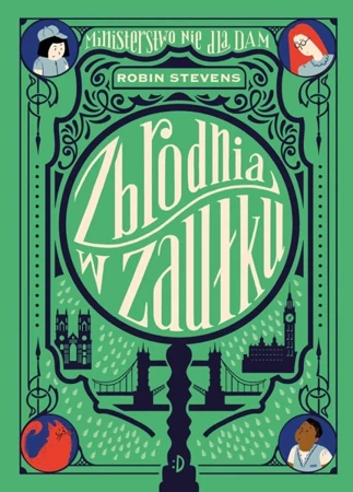 Ministerstwo Nie dla Dam T.2 Zbrodnia w zaułku - Robin Stevens