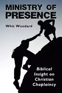 Ministry of Presence - Woodard Whit