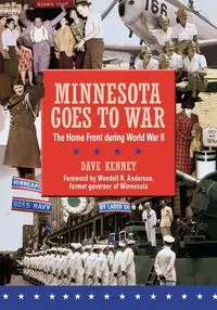 Minnesota Goes to War - Dave Kenney