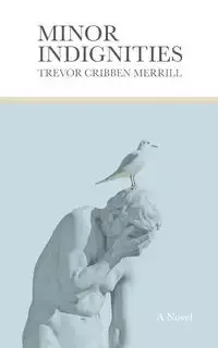 Minor Indignities - Merrill Trevor Cribben