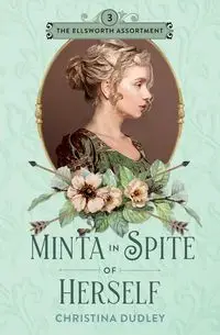 Minta in Spite of Herself - Dudley Christina