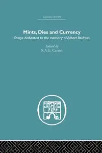 Mints, Dies and Currency - Carson R.A.G.