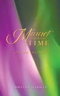 Minuet Through Time - Adriana Dardan