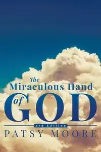 Miraculous Hand of God - Patsy Moore