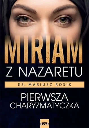 Miriam z Nazaretu - ks. Mariusz Rosik