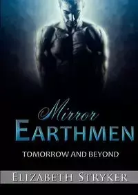 Mirror Earthmen - Elizabeth Stryker