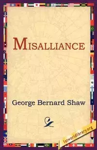 Misalliance - George Bernard Shaw