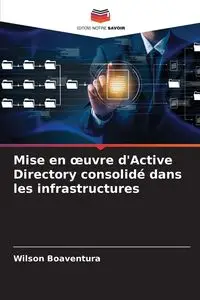 Mise en œuvre d'Active Directory consolidé dans les infrastructures - Wilson Boaventura