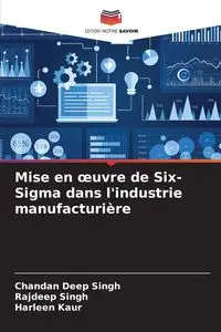 Mise en œuvre de Six-Sigma dans l'industrie manufacturière - Singh Chandan Deep