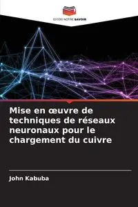 Mise en œuvre de techniques de réseaux neuronaux pour le chargement du cuivre - John Kabuba