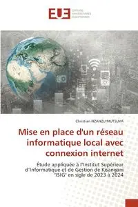 Mise en place d'un réseau informatique local avec connexion internet - Christian NZANZU MUTSUVA