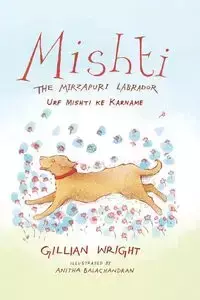 Mishti, the Mirzapuri Labrador - Gillian Wright