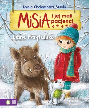 Misia i jej mali pacjenci. Leśne przytulisko - Aniela Cholewińska-Szkolik, Agnieszka Filipowska