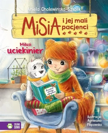 Misia i jej mali pacjenci. Milusi uciekinier - Aniela Cholewińska-Szkolik, Agnieszka Filipowska