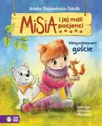 Misia i jej mali pacjenci. Niespodziewani goście - Aniela Cholewińska-Szkolik, Agnieszka Filipowska