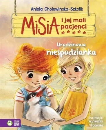 Misia i jej mali pacjenci. Urodzinowa niespodziank - Aniela Cholewińska-Szkolik, Agnieszka Filipowska