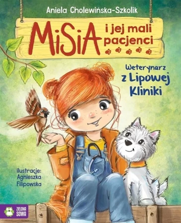 Misia i jej mali pacjenci. Weterynarz z Lipowej.. - Aniela Cholewińska-Szkolik, Agnieszka Filipowska