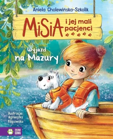 Misia i jej mali pacjenci. Wyjazd na Mazury - Aniela Cholewińska-Szkolik, Agnieszka Filipowska