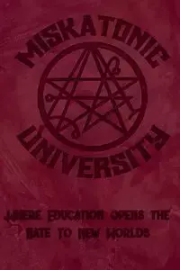 Miskatonic University Where Education Opens the Gate to New Worlds - Minnie Roman's and