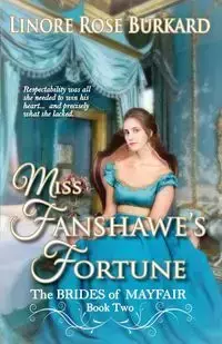 Miss Fanshawe's Fortune - Rose Burkard Linore