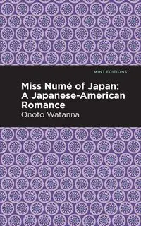 Miss Nume of Japan - Watanna Onoto