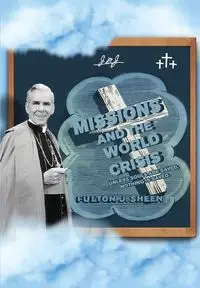 Missions and The World Crisis - Sheen Fulton  J.