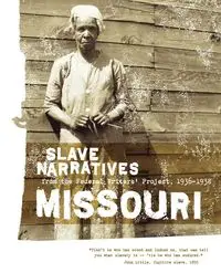 Missouri Slave Narratives - Applewood Books