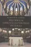 Misterium chrześcijańskiego ołtarza - ks. Bogusław Nadolski TCHr