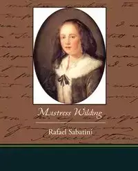 Mistress Wilding - Rafael Sabatini